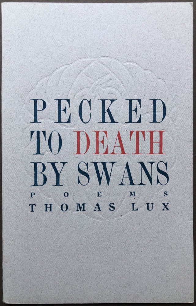 Item #H16880 Pecked to Death by Swans. Thomas Lux.
