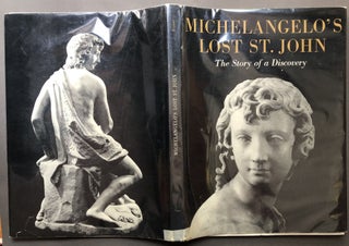 Item #H17030 Michelangelo's Lost St. John: The Story of a Discovery. Fernanda de' Maffei, pref...