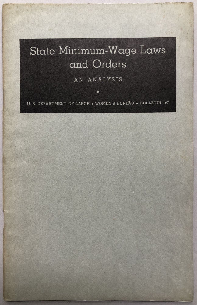 Item #H17414 State Minimum-Wage Laws and Orders, an Analysis: Bulletin of the Women's Bureau, no. 167. Florence P. Smith.