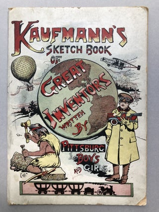 Item #H17424 Kaufmann's Sketch Book of Great Inventors written by Pittsburg Boys and Girls....
