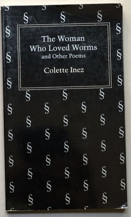 Item #H17540 The Woman Who Loved Worms -- inscribed. Colette Inez