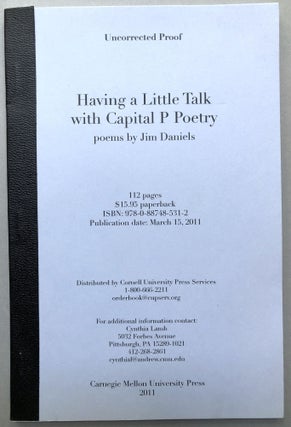 Item #H17541 Having a Little Talk with Capital P Poetry - uncorrected proof. Jim Daniels