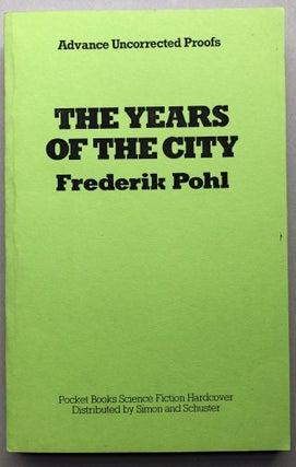 Item #H17610 The Years of the City - uncorrected proof. Frederik Pohl