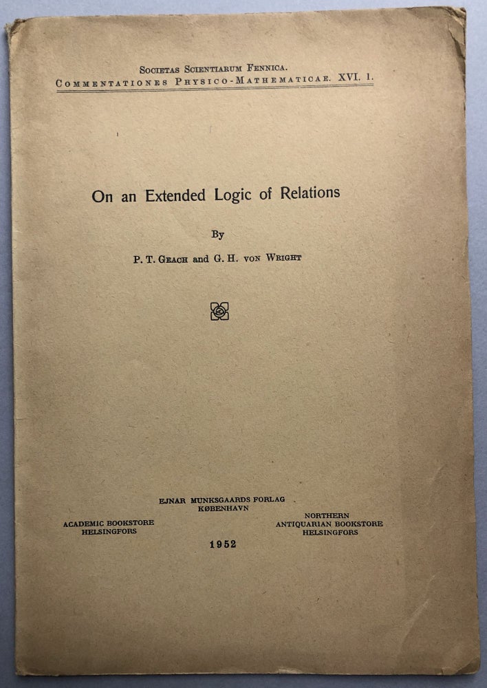 Item #H17797 On an Extended Logic of Relations. P. T. Geach, G. H. von Wright.