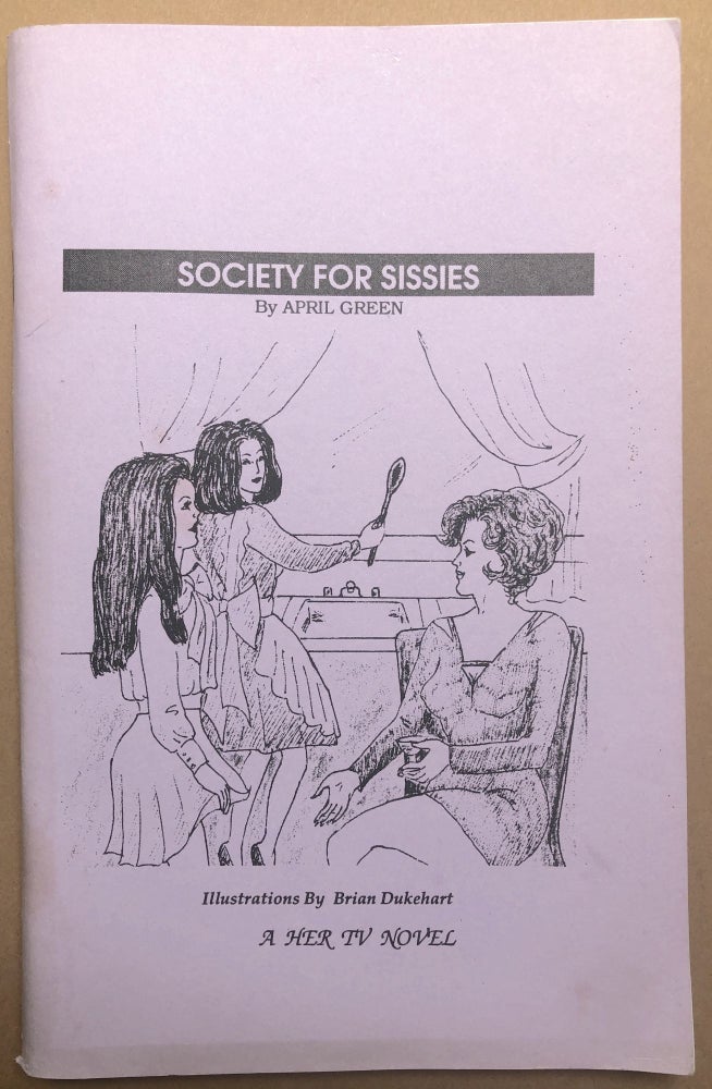 Item #H17824 Society for Sissies, a "Her TV" novel. April Green.