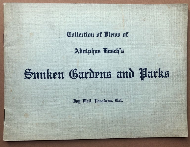 Item #H18023 Collection of Views of Adolphus Busch's Sunken Gardens and Parks, Ivy Wall, Pasadena, Cal.
