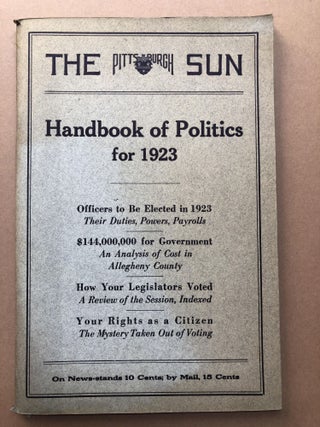 Item #H18034 The Pittsburgh Sun Handbook of Politics for 1923