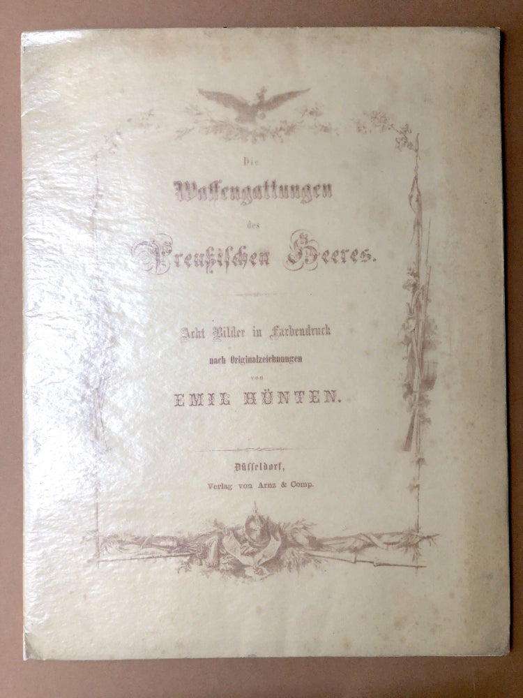 Item #H18076 Die Waffengattungen des preussischen Heeres, acht Bilder in Farbendruck. Emil Hünten.