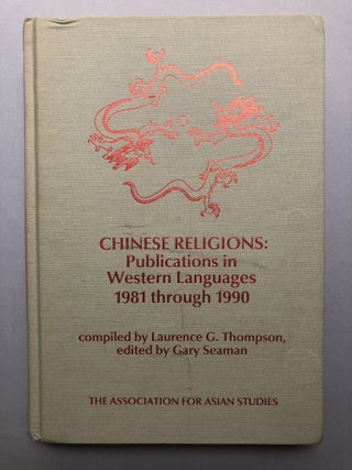 Item #H18143 Chinese Religions: Publications in Western Languages 1981 Through 1990. Laurence G....