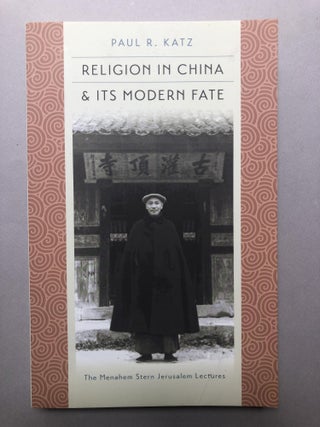 Item #H18211 Religion in China and Its Modern Fate (The Menahem Stern Jerusalem Lectures). Paul...