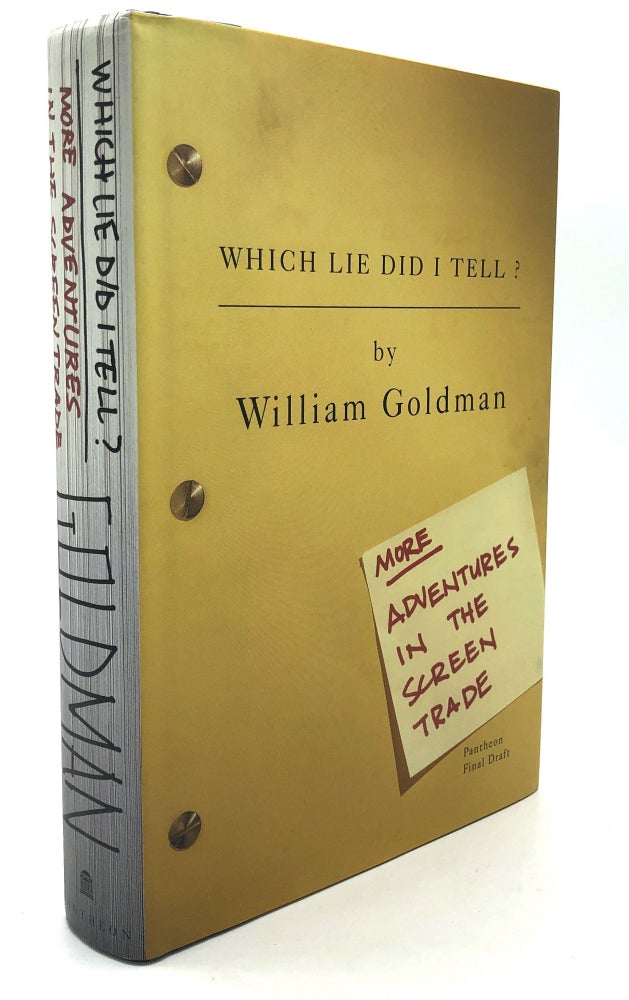 Item #H18278 Which Lie Did I Tell? More Adventures in the Screen Trade -- one of Goldman's own copies. William Goldman.
