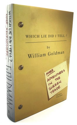 Item #H18279 Which Lie Did I Tell? More Adventures in the Screen Trade -- one of Goldman's own...