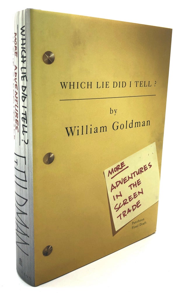 Item #H18279 Which Lie Did I Tell? More Adventures in the Screen Trade -- one of Goldman's own copies. William Goldman.