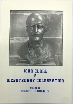 Item #H18309 John Clare: A Bicentenary Celebration. Richard Foulkes, ed