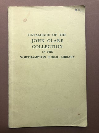 Item #H18378 Catalogue of the John Clare Collection in the Northampton Public Library -- Eric...