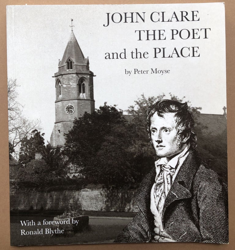 Item #H18382 John Clare: The Poet and the Place. Peter Moyse, Ronald Blythe fwd.