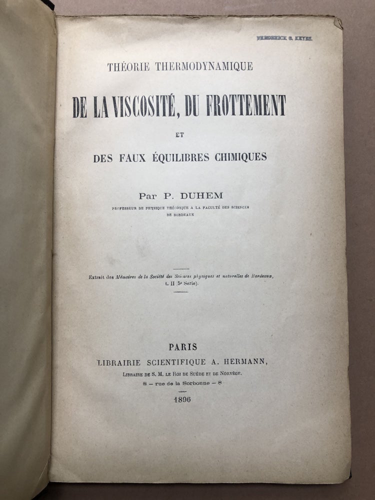 Item #H18611 Théorie Thermodynamique de la Viscosité, du Frottement Et des Faux Équilibres Chimiques. P. Duhem, Pierre.