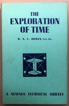 Item #H18626 The Exploration of Time. R. N. C. Bowen