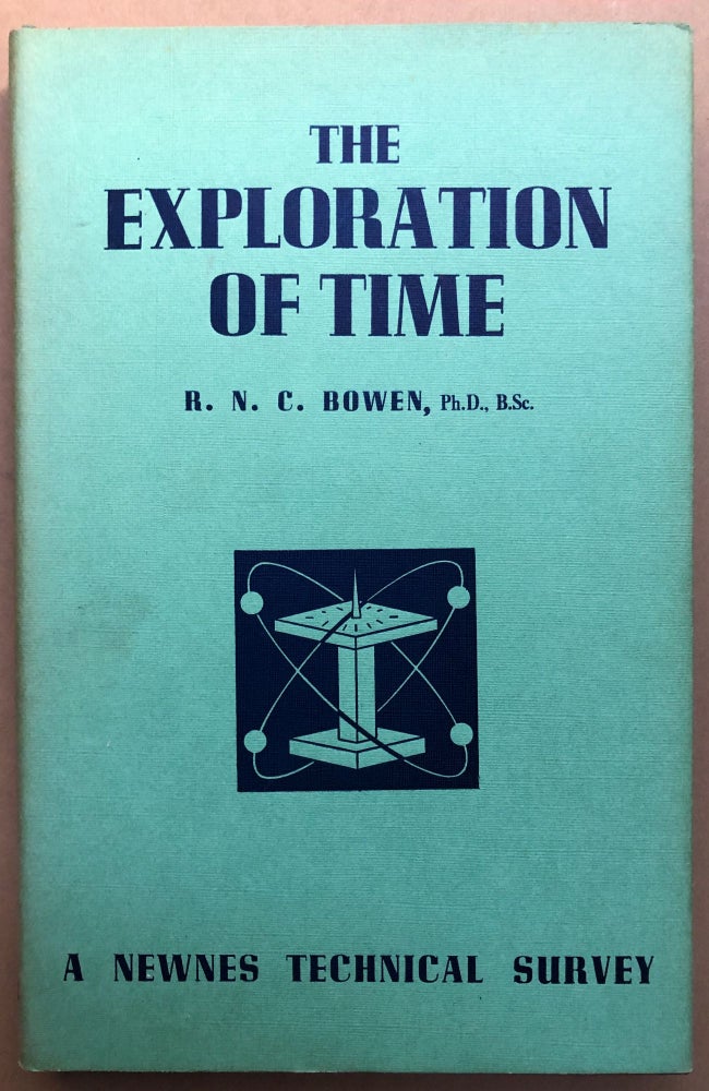 Item #H18626 The Exploration of Time. R. N. C. Bowen.