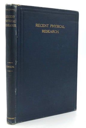 Item #H18779 Recent Physical Research. An Account of Some Recent Contributions to Experimental...