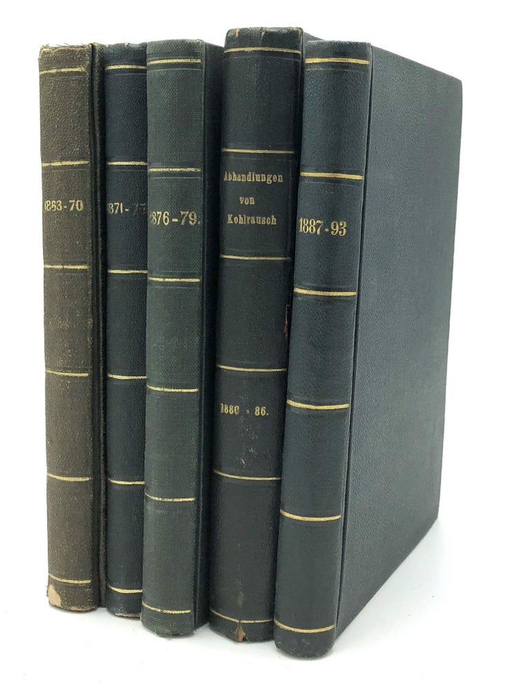 Item #H18782 5 bound volumes of published papers 1863-1886 on electrolytes, elasticity, thermoelasticity, thermal conduction, magnetic measurements, the law of the independent migration of ions, molar conductivity, etc. Friedrich Kohlrausch.