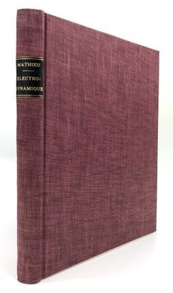 Item #H18832 Theorie de L'Electrodynamique. Emile Mathieu