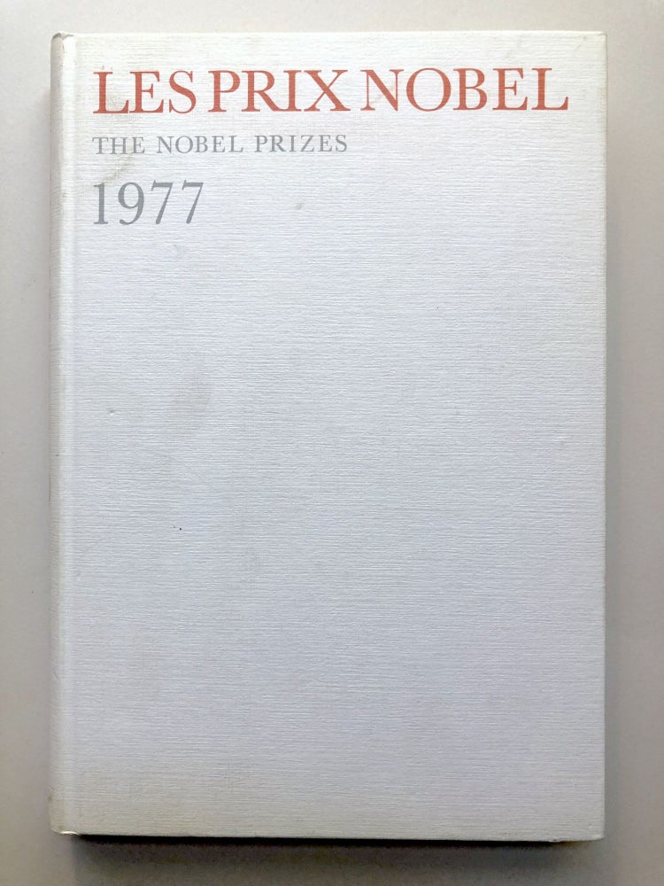 Item #H18862 Les Prix Nobel en 1977. Vicente Aleixandre, M. Soysal, B. Williams, M. Corrigan, R. S. Yalow, A. V. Schally, R. Guillemin, I., N. Mott, P. W. Anderson, J. H. Van Vleck.