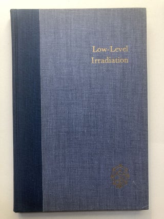 Item #H18869 Low-Level Irradiation. Austin M. Brues, ed