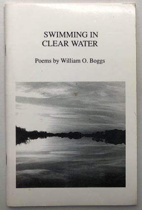 Item #H19004 Swimming in Clear Water (poetry chapbook). William O. Boggs