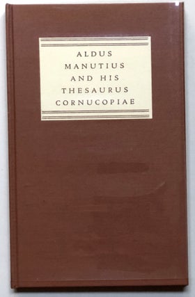 Item #H19026 Aldus Manutius and His Thesaurus Cornucopiae. Antje Lemke Aldus Manutius, trans