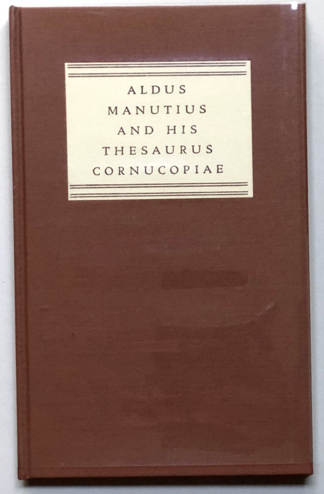 Item #H19026 Aldus Manutius and His Thesaurus Cornucopiae. Antje Lemke Aldus Manutius, trans.
