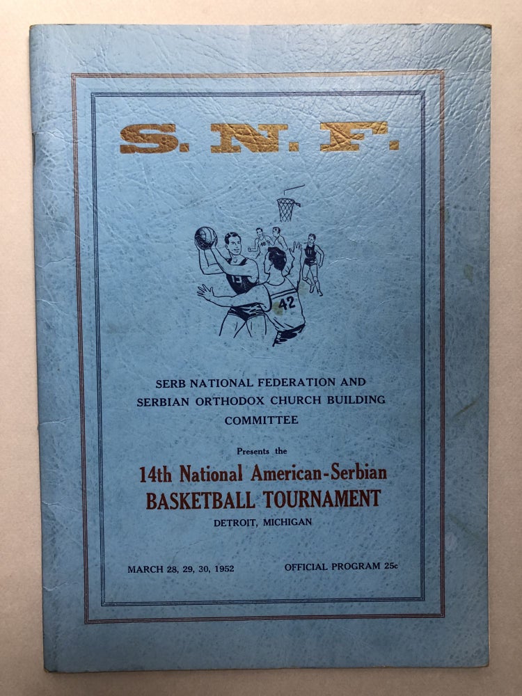 Item #H19060 Program for the 14th National American-Serbian Basketball Tournament, Detroit, March 28-30, 1952. Serb National Federation, S. N. F.