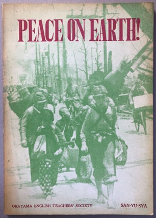 Item #H19129 Peace on Earth! The Story of World War II as told by Japanese Parents and Recorded...