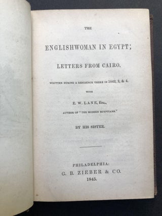 The Englishwoman in Egypt: Letters from Cairo, written during a residence there in 1842, 3, & 4, with E. W. Lane, Esq. ...by his Sister