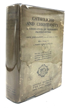 Item #H19308 Catholicism and Christianity: A Vindication of Progressive Protestantism. Cecil John...
