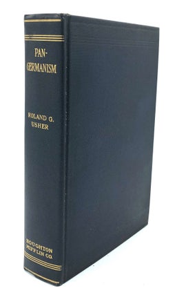 Item #H19310 Pan-Germanism; From Its Inception To The Outbreak Of The War. Roland G. Usher