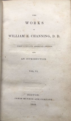 The Works of William E. Channing, D. D., Vol. VI (6) only