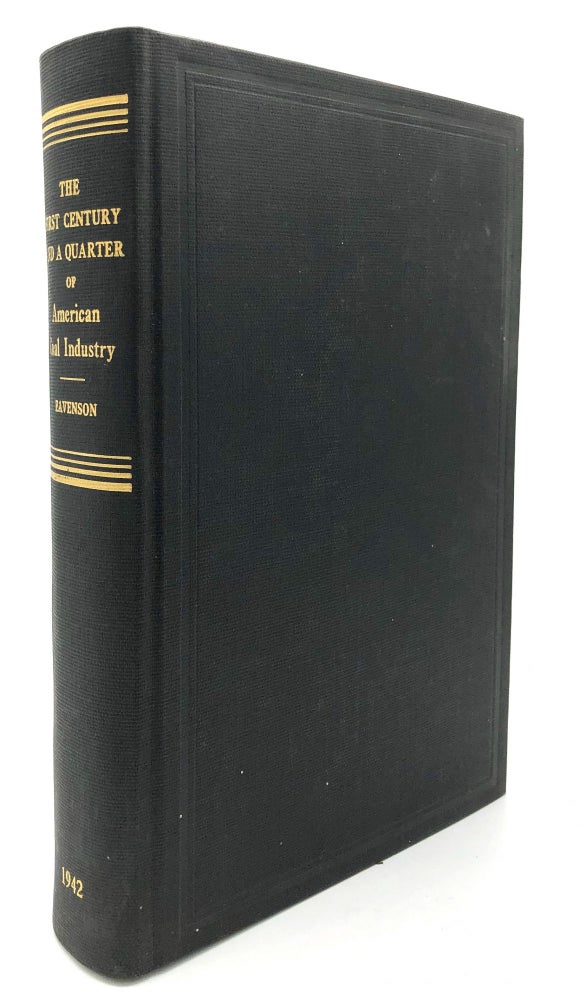 Item #H19368 The First Century and a Quarter of American Coal Industry, signed by author. Howard N. Eavenson.