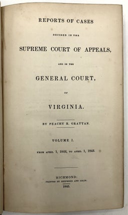 Reports of Cases Decided in the Supreme Court of Appeals, and in the General Court of Virginia, Volume I (1), from April 1, 1844 to April 1, 1845