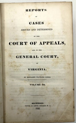 Reports of Cases Argued and Determined in the Court of Appeals, and in the General Court of Virginia, Vol. III (3), 1831-1832