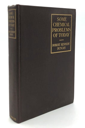 Item #H19475 Some Chemical Problems of Today. Robert Kennedy Duncan