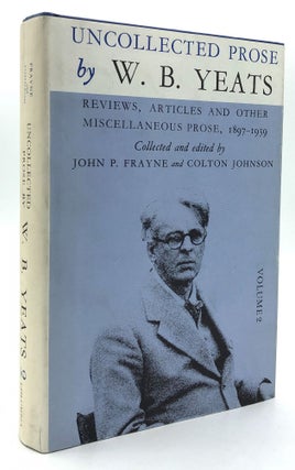 Item #H19505 Uncollected Prose by W.B. Yeats, Volume 2, Reviews, Articles and Other Miscellaneous...