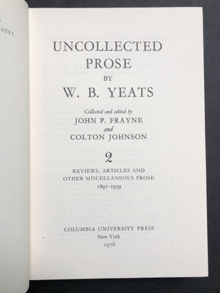 Uncollected Prose by W.B. Yeats, Volume 2, Reviews, Articles and Other Miscellaneous Prose 1897-1939