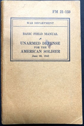 Item #H19507 FM 21-150 Basic Field Manual, Unarmed Defense for the American Soldier, June 30,...