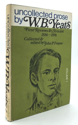 Item #H19531 Uncollected Prose by W.B. Yeats, Volume 1: First Reviews & Articles, 1886-1896. W....