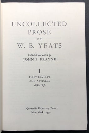 Uncollected Prose by W.B. Yeats, Volume 1: First Reviews & Articles, 1886-1896