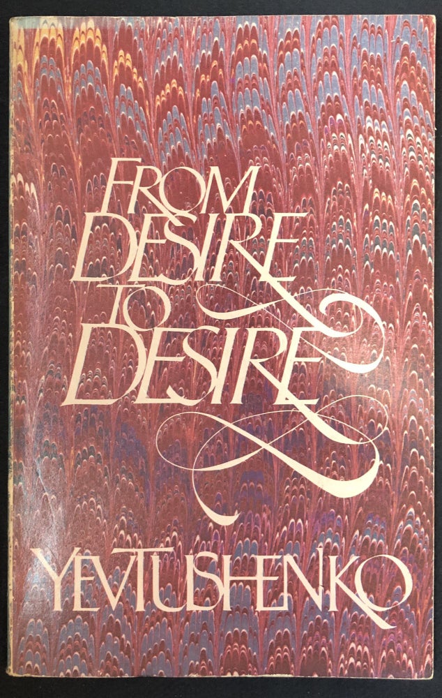 Item #H19628 From Desire to Desire, inscribed. Yevgeny Yevtushenko.