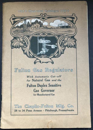 Item #H19683 1914 Illustrated Catalogue: Fulton Gas Regulators, Safety Valves, Gas Governors....