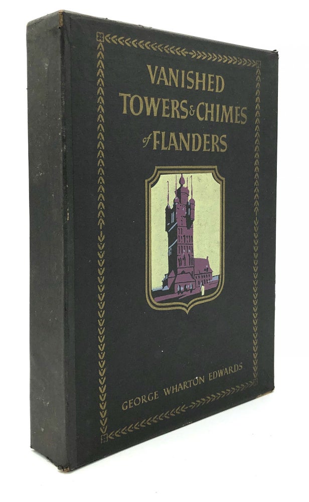 Item #H19707 Vanished Towers and Chimes of Flanders. George Wharton Edwards.