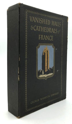 Item #H19708 Vanished Halls and Cathedrals of France. George Wharton Edwards